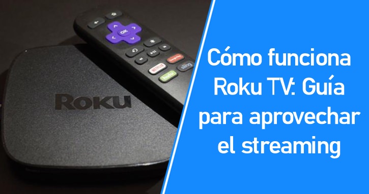 Cómo funciona el Roku TV